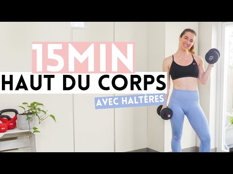 15min Haut Du Corps Avec Haltères - Exercices pour muscler et tonifier le haut du corps