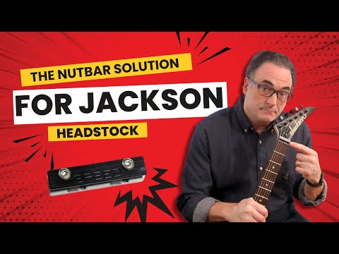 Why Jackson Guitars Drive Me Nuts and How the NutBar Saved the Day!