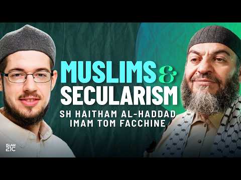 Are Muslims Growing Secular Minds Without even Knowing? | Imam Tom Facchine & Sh Haitham al-Haddad