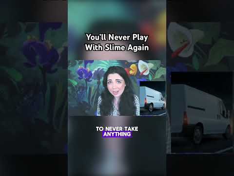 You’ll Never Play With Slime Again