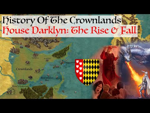 House Darklyn: The Rise & Fall | History Of The Crownlands Game Of Thrones History Lore