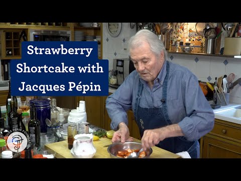 Peak Summer Dessert - Strawberry Shortcake Recipe with Jacques Pépin