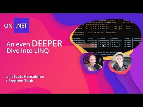Deep .NET: An even DEEPER Dive into LINQ with Stephen Toub and Scott Hanselman
