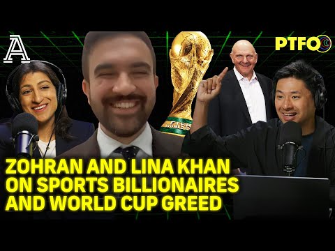 Lina Khan and Zohran Mamdani on $6,000 World Cup Tickets, Inequality, Steve Ballmer & More | PTFO