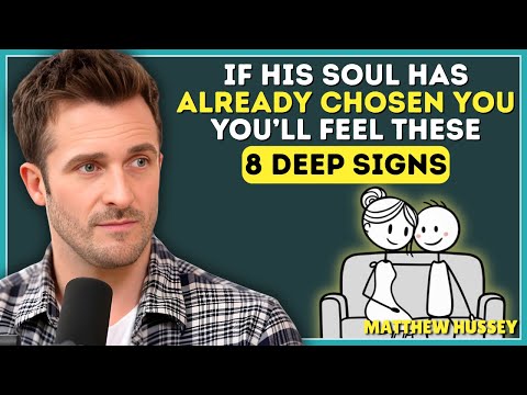 IF HIS SOUL HAS ALREADY CHOSEN YOU… 8 DEEP SIGNS YOU’LL FEEL || Matthew Hussey
