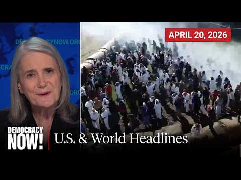 Top U.S. & World Headlines — April 20, 2026