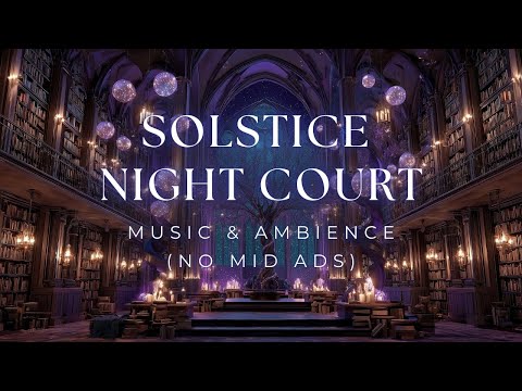 (NO MID ADS) Solstice Night Court Library Sounds | ACOTAR Fantasy Ambience for Reading & Relaxation