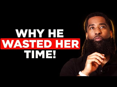 Men WASTE Women's Time For These 3 REASONS!
