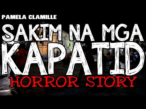 SAKIM NA MGA KAPATID : True Horror Stories | Tagalog Horror stories