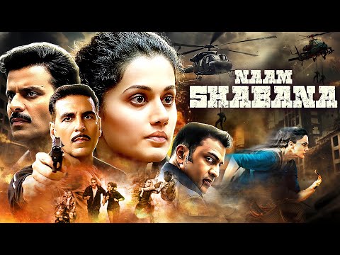 Naam Shabana - Hindi Full Movie With English Subtitles | Taapsee Pannu, Manoj Bajpayee & Prithviraj