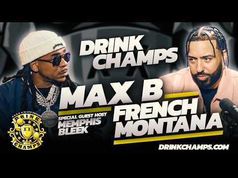 The Wave God Returns: Max B & French Montana on Drink Champs | Full Episode