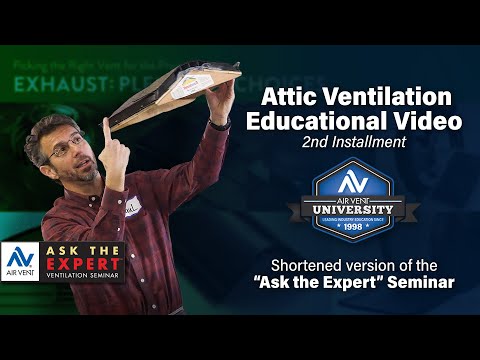 Attic Ventilation Educational Video: 2nd Installment (Shortened version of “Ask the Expert” Seminar)