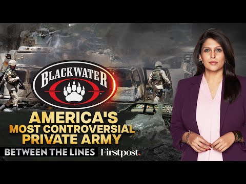 The Story of Blackwater: When Private Armies Go Rogue |  Between the Lines with Palki Sharma