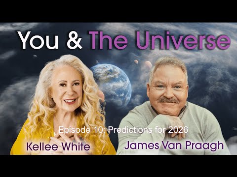 You & the Universe Episode 10: PREDICTIONS for 2026