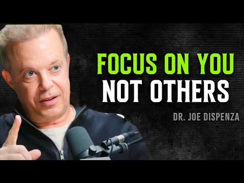 Let Your Focus Be ON YOU, Not Others - Joe Dispenza Motivational Speech