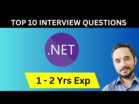Top 10 .NET Interview Questions for Candidates having 1 - 2 Years of Experience
