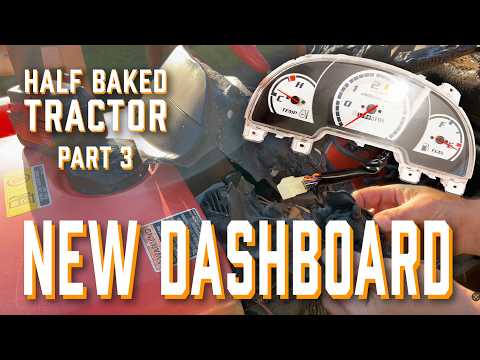 Half Baked Tractor Part 3 - New Dashboard