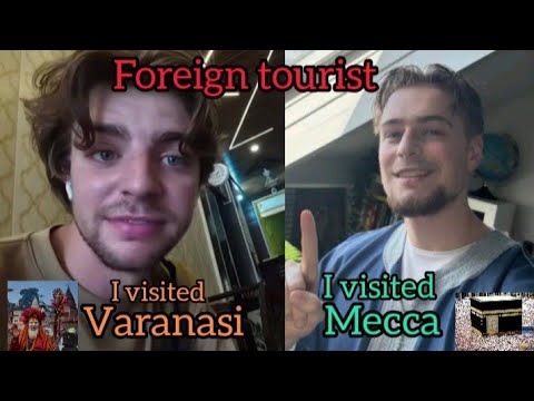Foreign Tourist I visited Varanasi and I visited Mecca @lostwithwarren @thomdefilet #tourism #travel