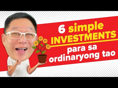 6 Simple Investments para sa Ordinaryong Tao (lalo na sa mga first time investors)