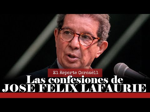 Las 5 confesiones de José Félix Lafaurie | El Reporte Coronell