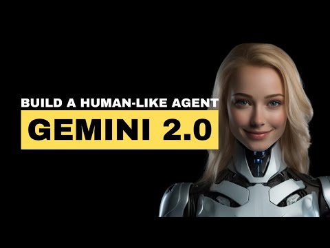 Build A Human-Like AI Agent That Feels Shockingly Real with Gemini 2.0 Flash API