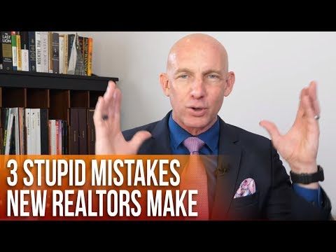 3 STUPID MISTAKES NEW REALTORS MAKE - KEVIN WARD