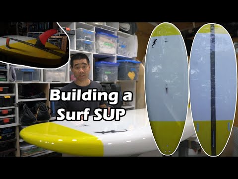 How to Build a Stand Up Paddle Board for Surfing | SUP Surf