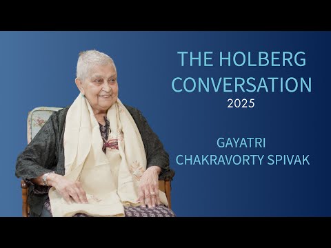 The 2025 Holberg Conversation: Gayatri Chakravorty Spivak