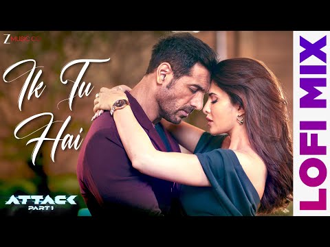 Ik Tu Hai Lofi Mix | Attack | John Abraham, Jacqueline | Jubin Nautiyal, Shashwat Sachdev| Deepanshu