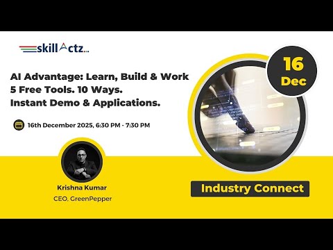 AI Advantage: Learn, Build & Work – Demo & Applications | Industry Connect Ep-34 | SkillActz