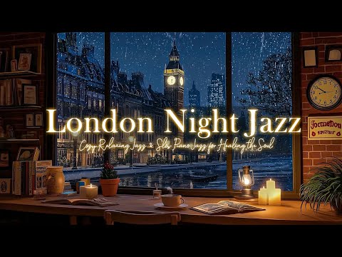 Jazz for Every Feeling: Rain London Night Through The Window & Sweet Piano Jazz for Healing the Soul