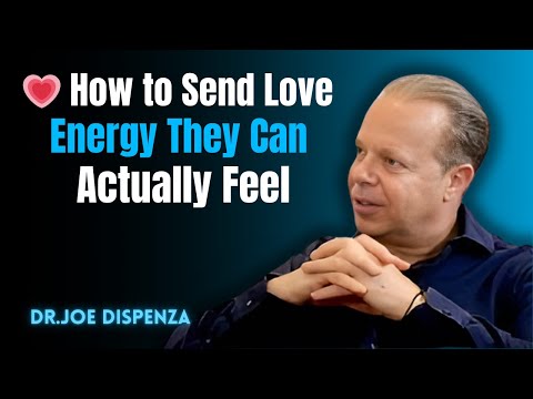 ✨💗 How to Send Love Energy They Can Actually Feel 💫 | DR.JOE DISPENZA