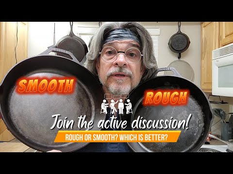 Rough Cast Iron Or Sanded Smooth? Which Is Better?