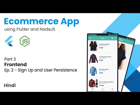 Ecommerce App using Flutter and NodeJS | Part 2 - Frontend | Ep. 2 - Sign Up and Persistence | Hindi