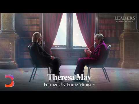 'Politics Can Be Brutal': Theresa May on Power and Populism | Leaders with Francine Lacqua