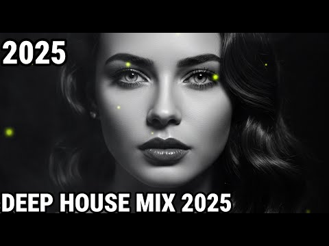 DEEP HOUSE MIX 2025 - EMOTIONAL VIBES [2025] – DEEP HOUSE, VOCAL HOUSE, NU DISCO & CHILLOUT MIX