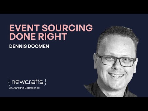 Dennis Doomen - Event Sourcing Done Right: Experiences from the Trenches - NewCrafts 2019