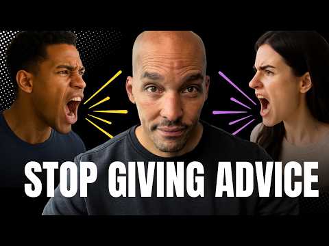Why Unsolicited Advice Never Works and the 3 Steps to Make People Actually Listen