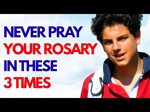 SAINT CARLO ACUTIS REVEALS 3 TIMES YOU MUST NEVER PRAY YOUR ROSARY