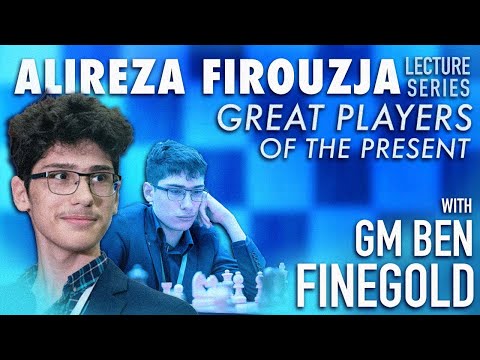 Great Players of the Present: Alireza Firouzja's Best Games