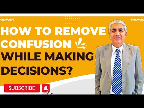 How To Remove Confusion From Your Life ?