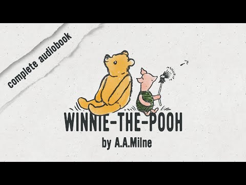 Complete Winnie the Pooh Audiobook - A Cosy Bedtime Audio Play to Sustain Yourself