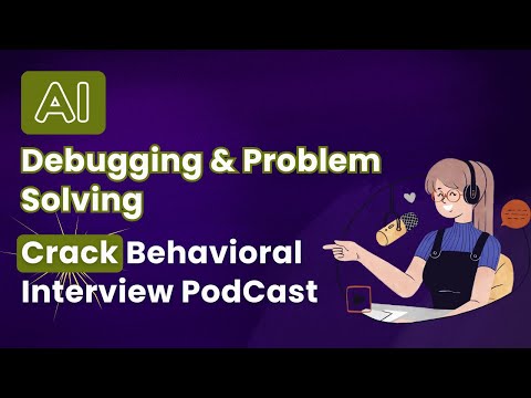 Problem Solving & Debugging Interviews Preparation (Podcast)