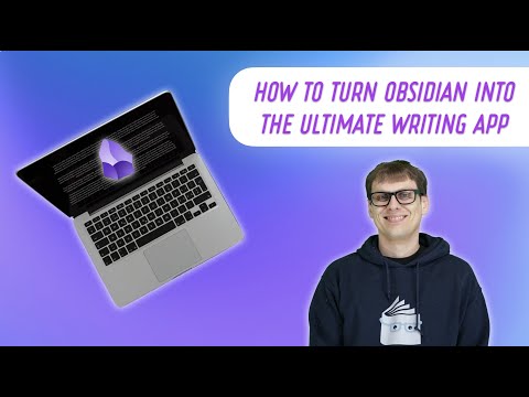 Turning Obsidian into the Ultimate Writing App