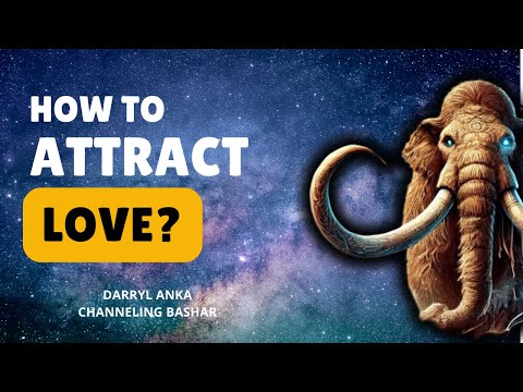 How to Attract Love – Bashar’s Teachings