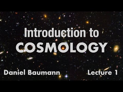 Daniel Baumann: Introduction to Cosmology (Lecture 1)