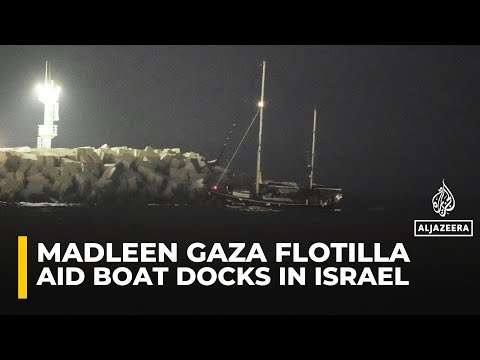 Israeli navy towed the Madleen aid boat into the port of Ashdod