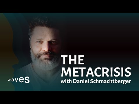 WAVES 24: The Metacrisis with Daniel Schmachtenberger - keynote