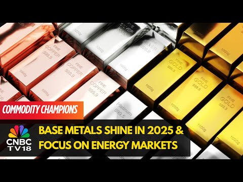 Precious & Base Metals Notch Record-Highs In 2025 & Energy Market Outlook For 2026 | CNBC TV18