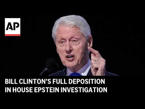 Bill Clinton’s full deposition in House Epstein investigation